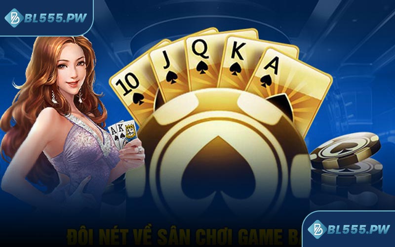 Những game bài Bl555 đáng chơi nhất tại nhà cái 